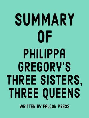 cover image of Summary of Philippa Gregory's Three Sisters, Three Queens